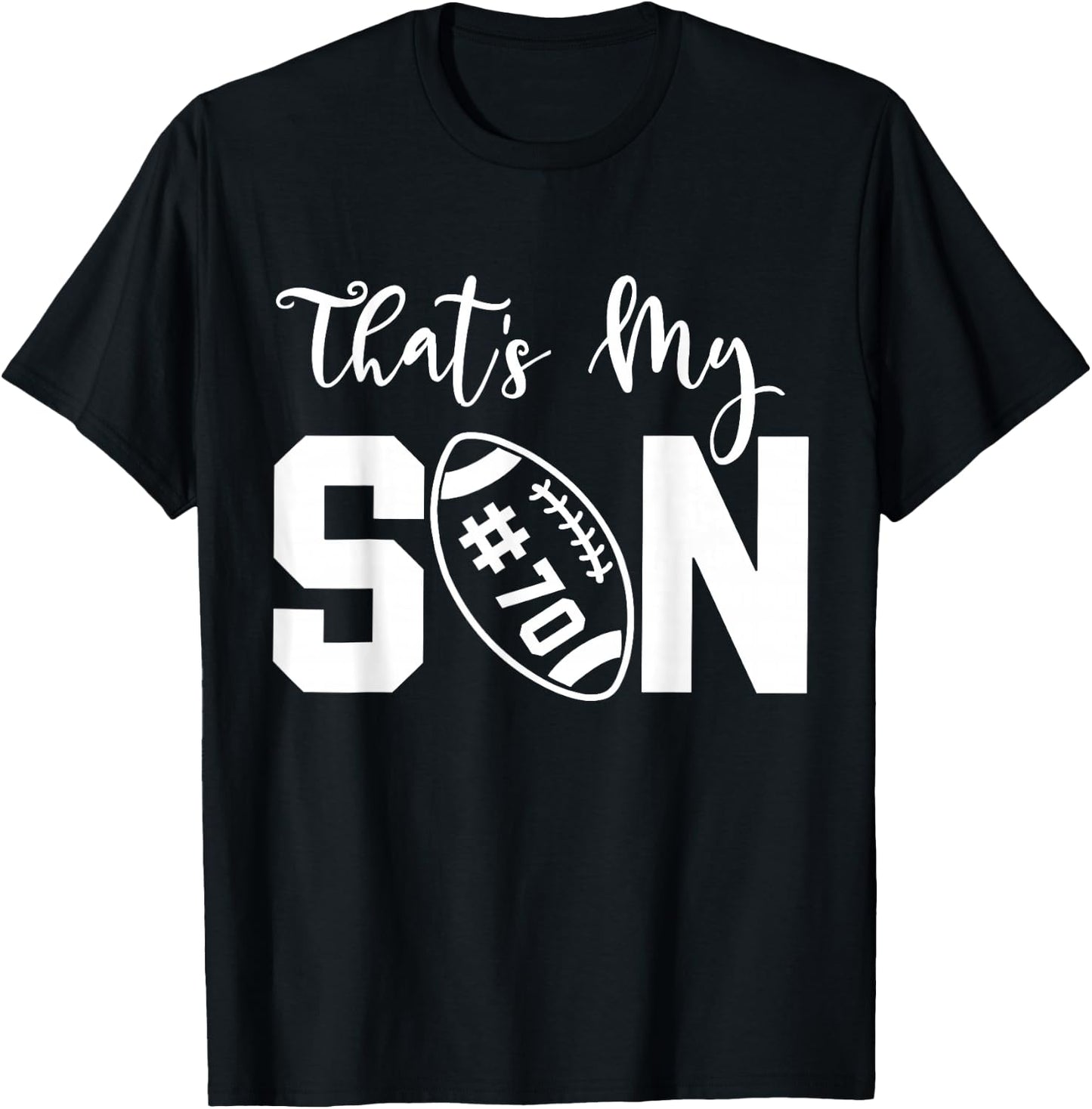 That's My Son Football 70 Jersey Number Vintage Mom Dad T-Shirt - T-Shirt | Black