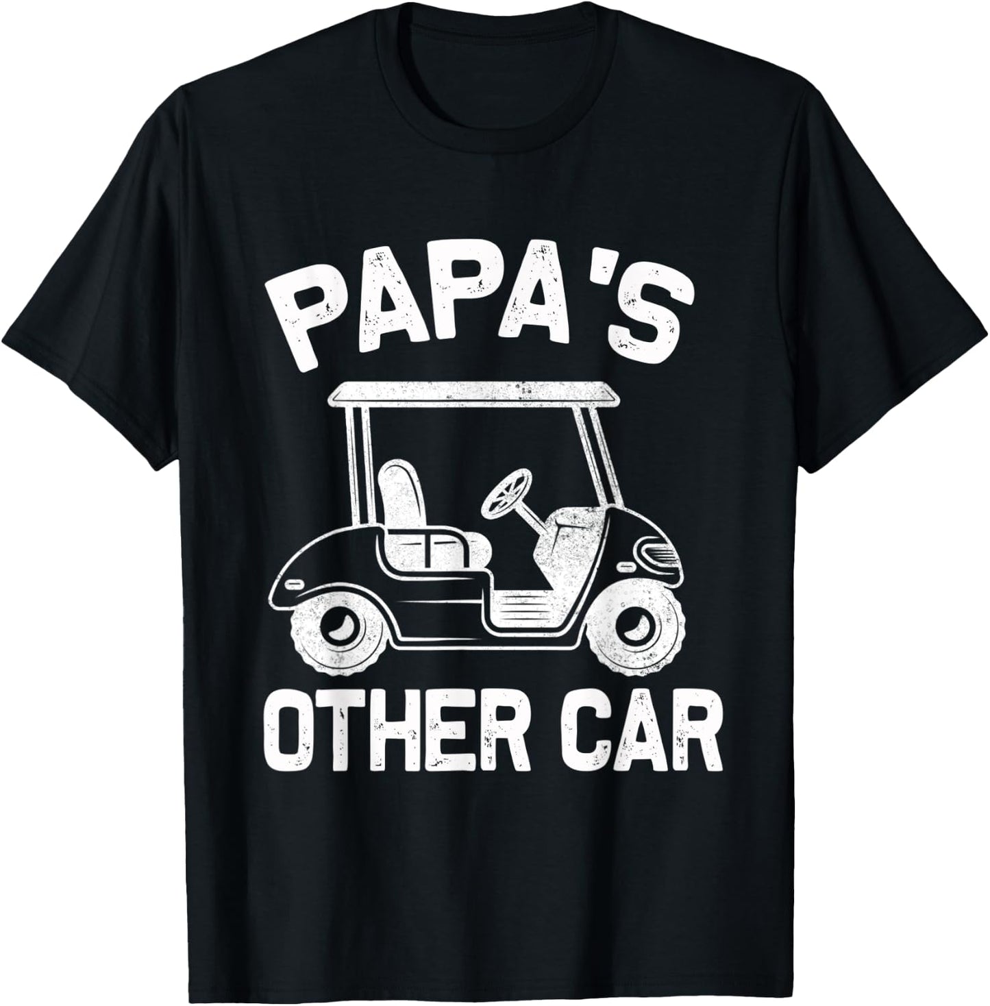Papa's Other Car - Golf Cart - Funny Grandpa Golfing T-Shirt - T-Shirt | Black