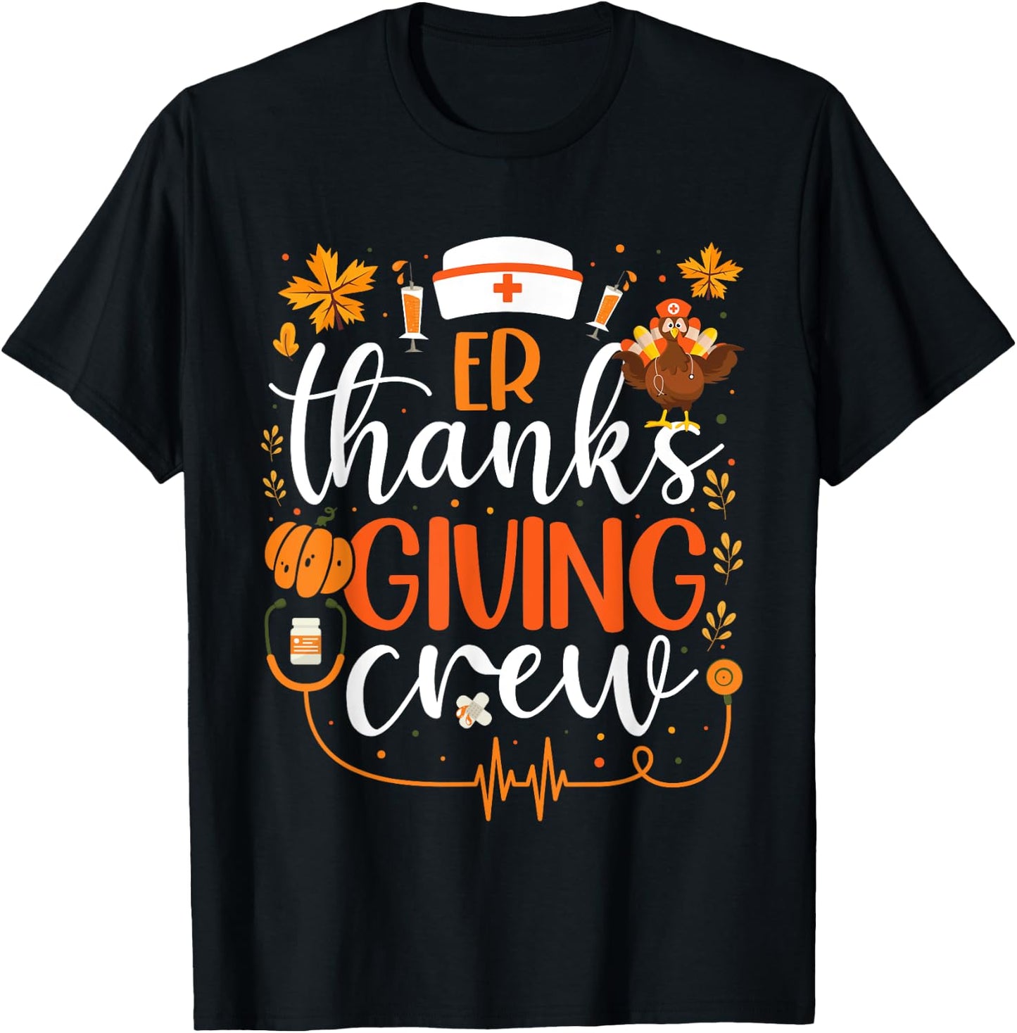 ER Thanksgiving Nurse Crew Emergency Room Nurse Thanksgiving T-Shirt - T-Shirt | Black