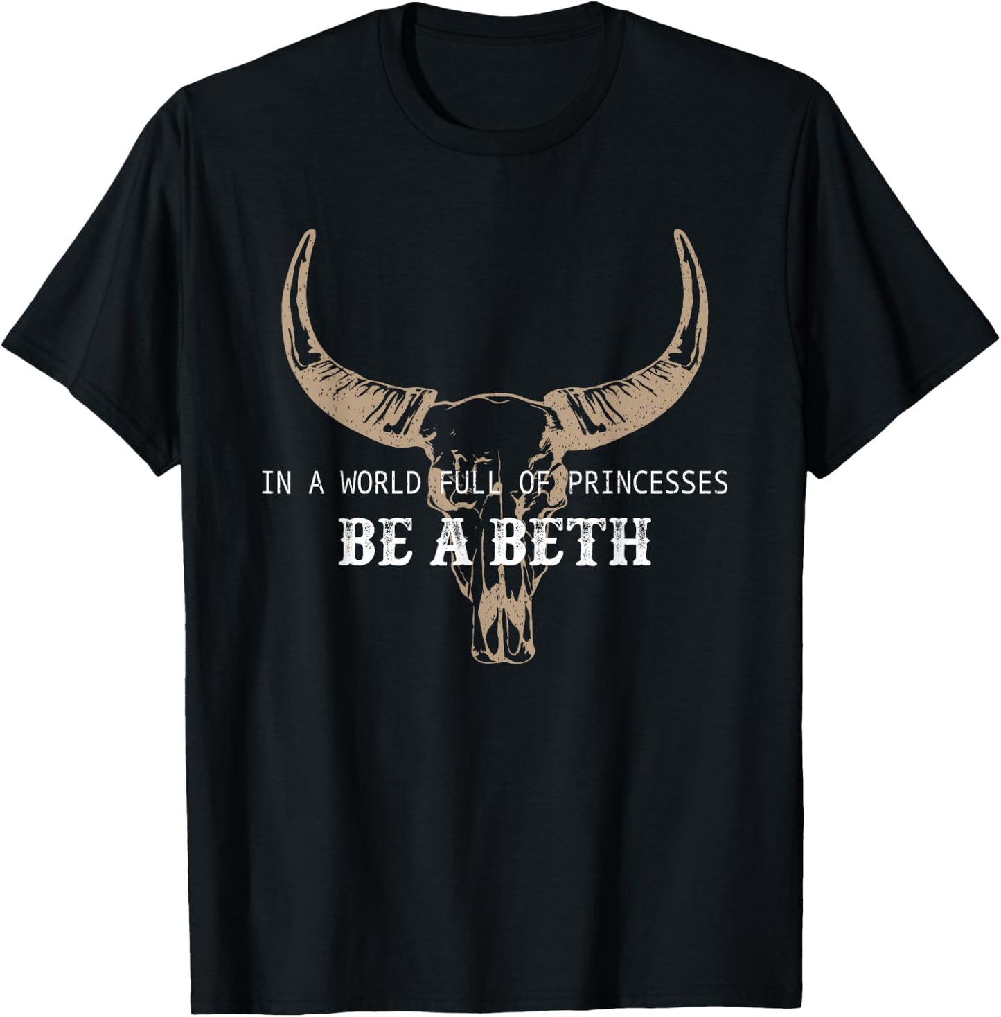 In A World Full Of Princesses Be A Beth T-Shirt - T-Shirt | Black
