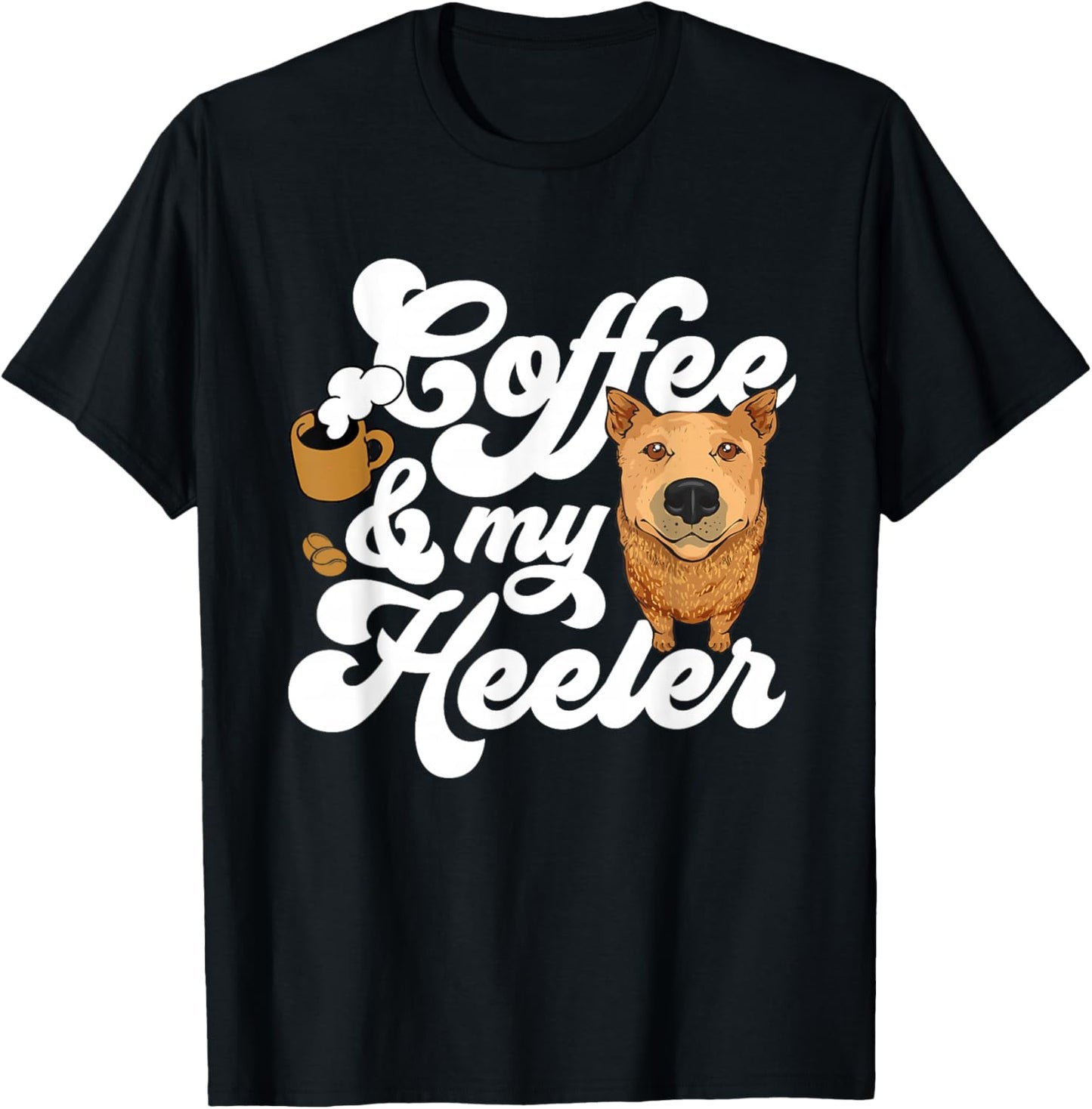 Red Heeler Coffee And My Heeler Australian Cattle Dog T-Shirt - T-Shirt | Black