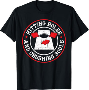 Hitting Holes And Crushing Souls Cornhole Player Sack Toss T-Shirt - T-Shirt | Black