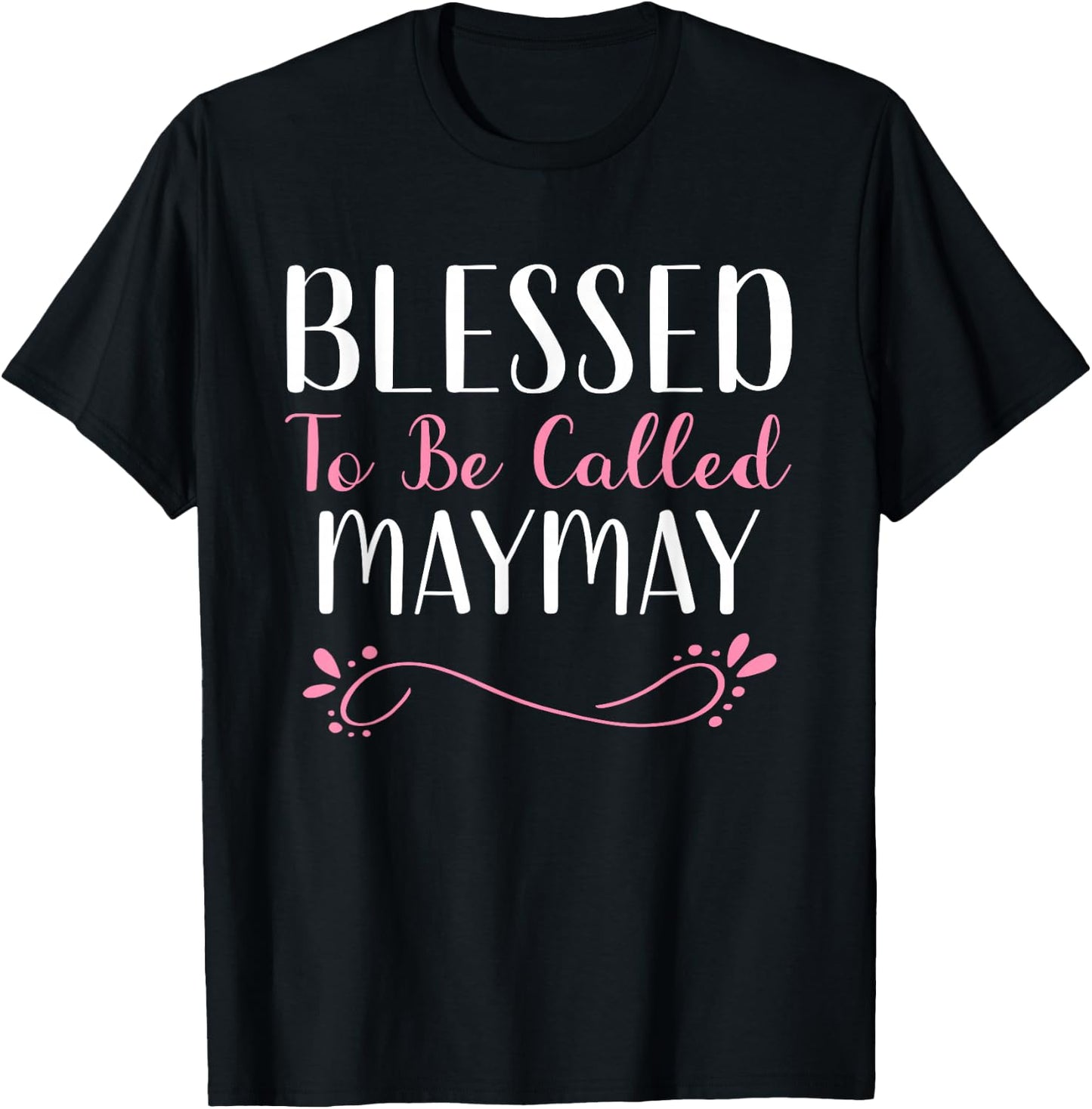 Blessed To Be Called MayMay Cute Cool May-May T-Shirt - T-Shirt | Black