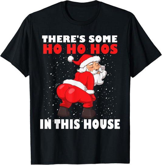 Twerking Santa Claus There's Some Ho Ho Hos In This House T-Shirt - T-Shirt | Black