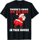 Twerking Santa Claus There's Some Ho Ho Hos In This House T-Shirt - T-Shirt | Black