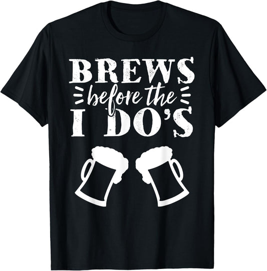 Brews Before The I Do's Bachelor Party Beer Stag Night T-Shirt - T-Shirt | Black