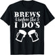 Brews Before The I Do's Bachelor Party Beer Stag Night T-Shirt - T-Shirt | Black
