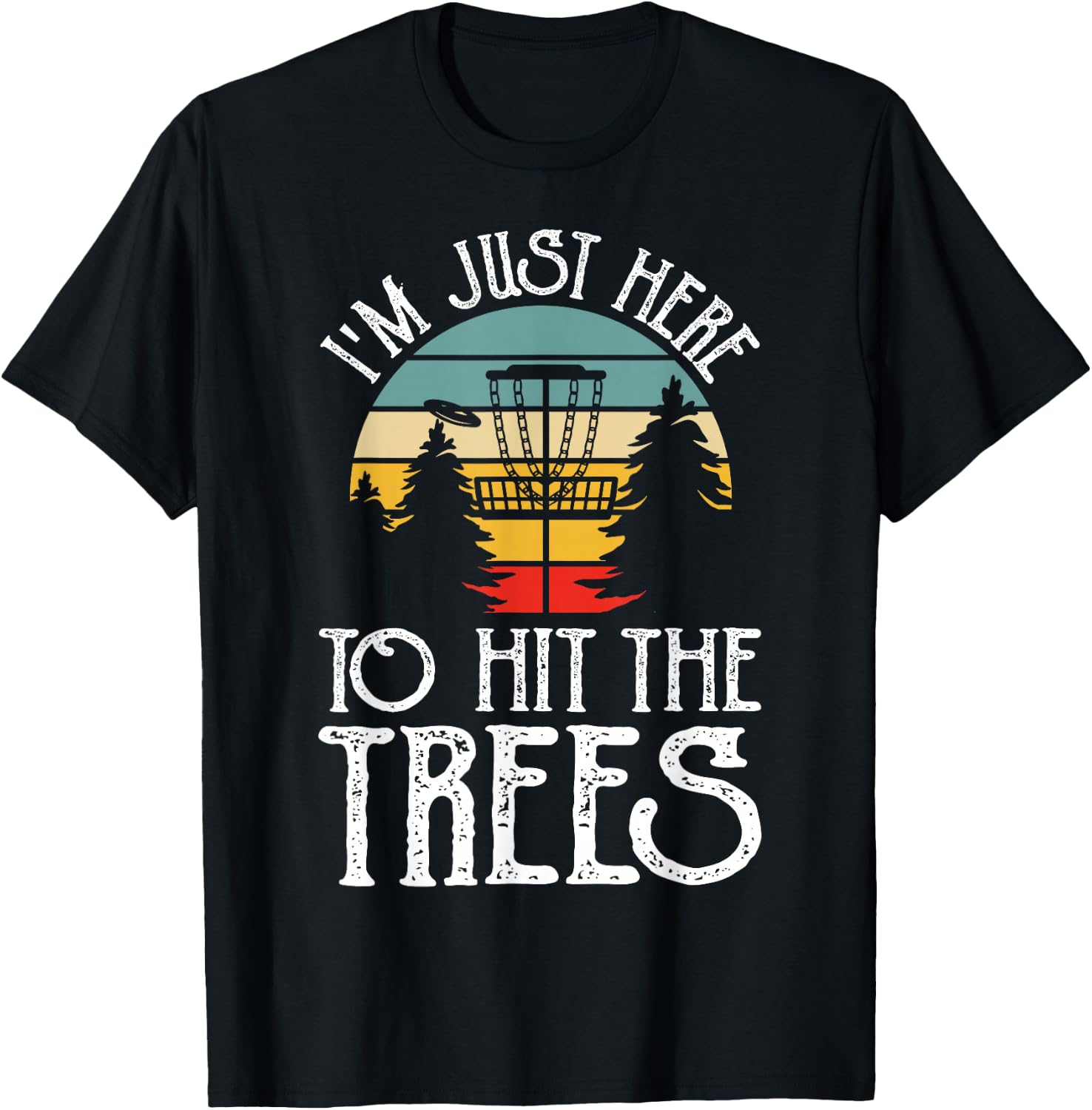 Im Just Here To Hit The Trees T-Shirt - T-Shirt | Black