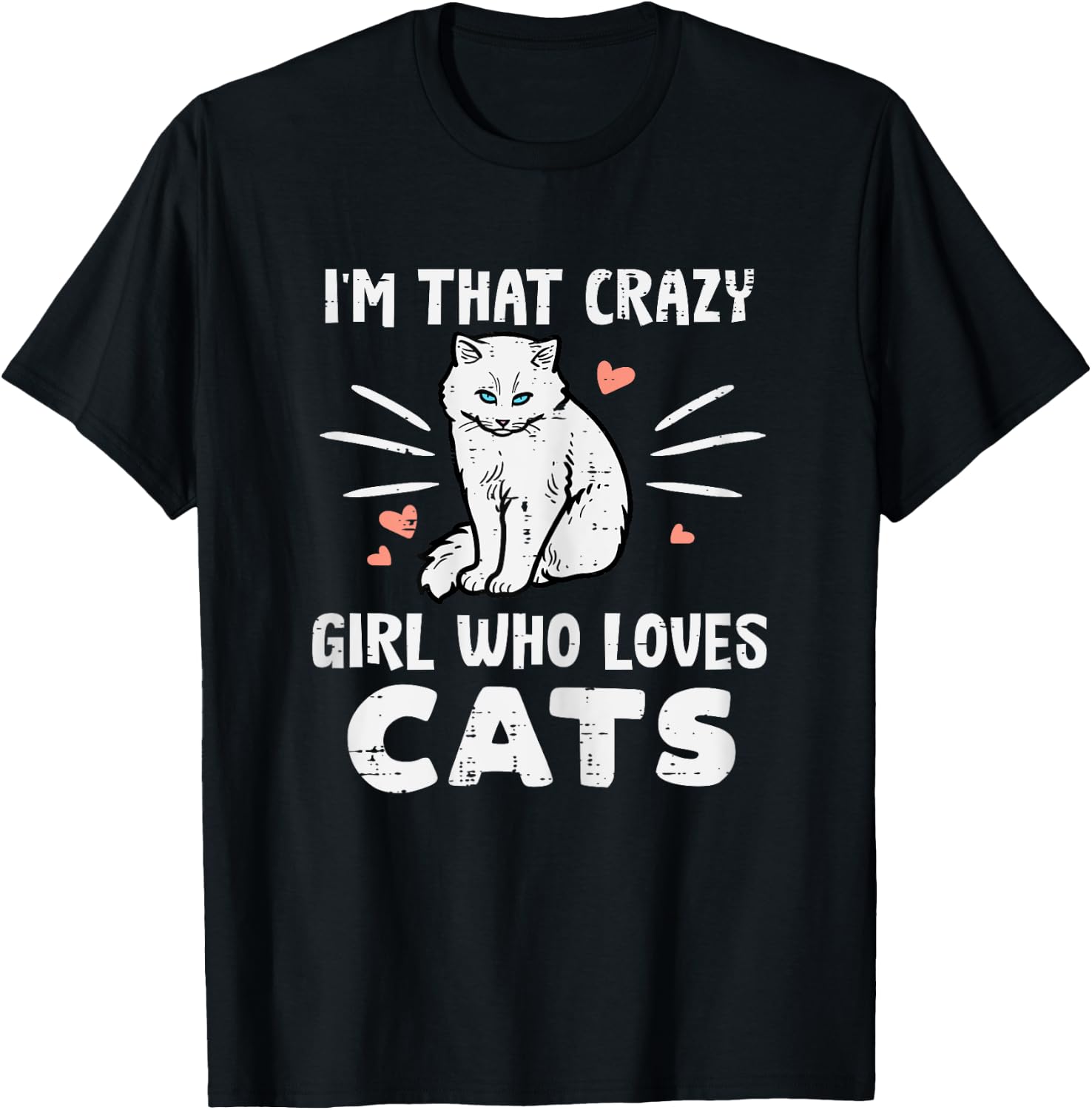 Im Crazy Girl Who Loves Cats Funny Women Girls Teens Youth T-Shirt - T-Shirt | Black