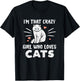 Im Crazy Girl Who Loves Cats Funny Women Girls Teens Youth T-Shirt - T-Shirt | Black