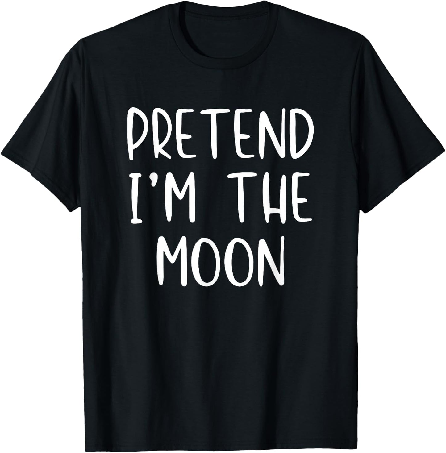 Pretend Im The Moon Costume Halloween Funny Simple Adult Kid T-Shirt - T-Shirt | Black