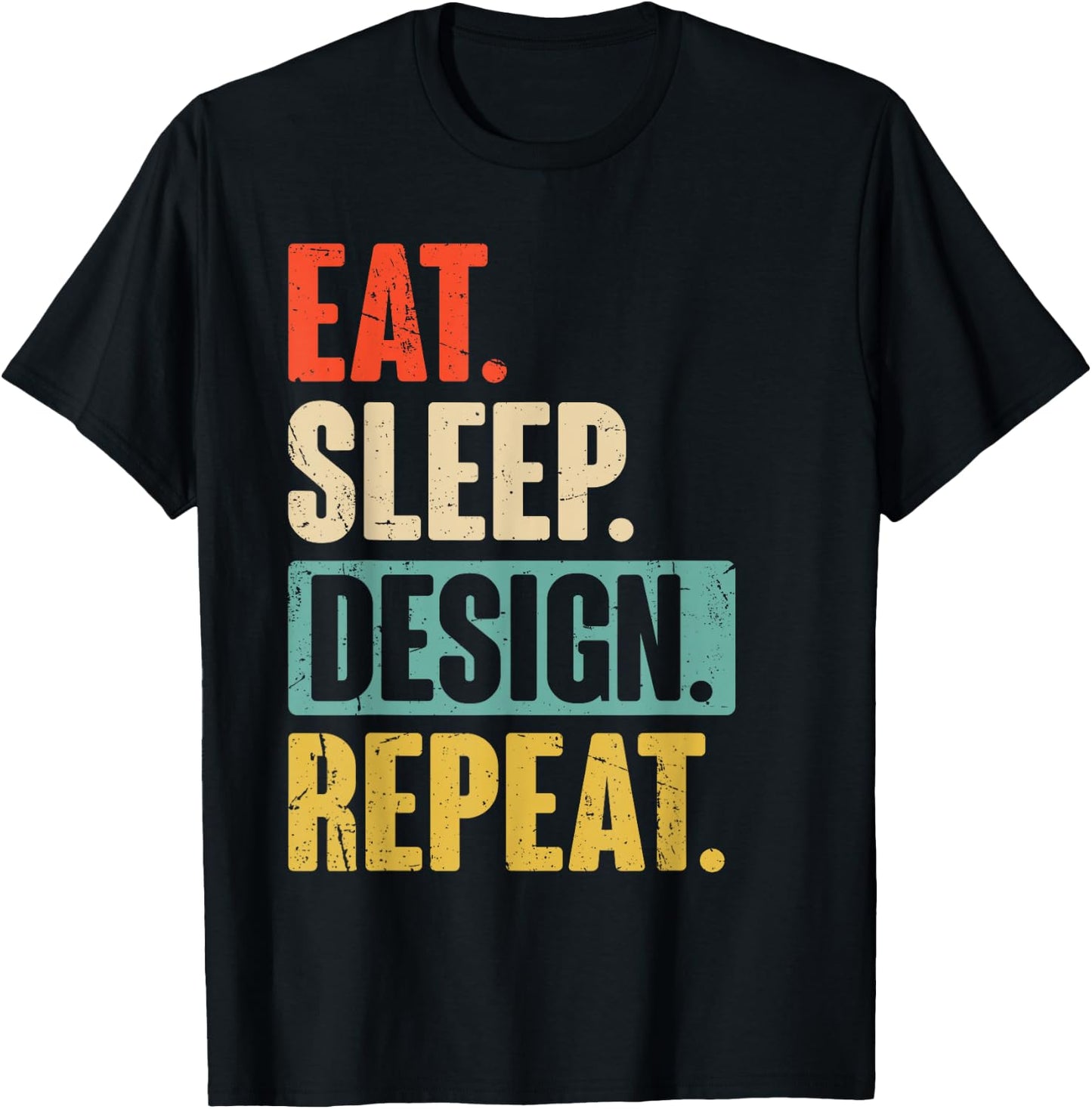 Eat Sleep Design Repeat Funny Graphic Designer Architecture T-Shirt - T-Shirt | Black