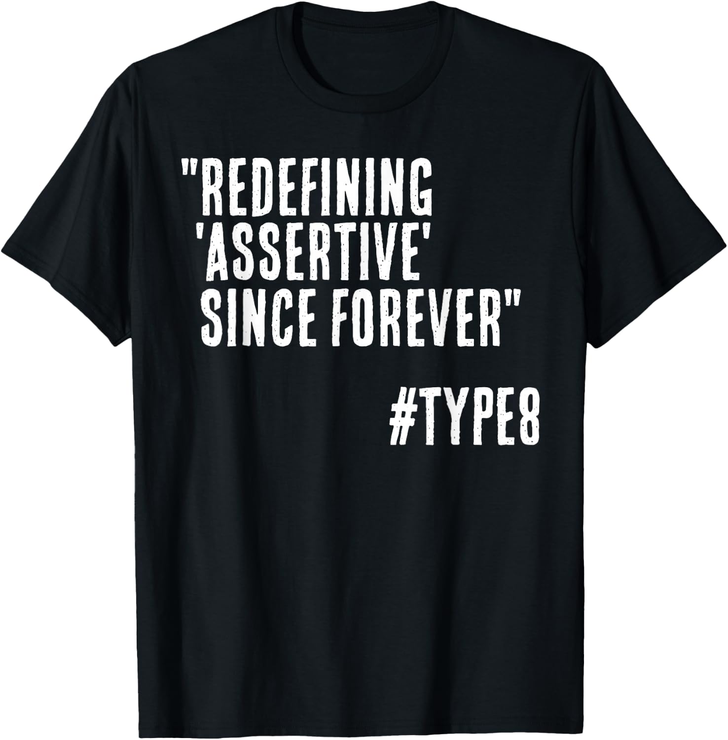 Redefining Assertive Since Forever Funny Enneagram 8 T-Shirt - T-Shirt | Black