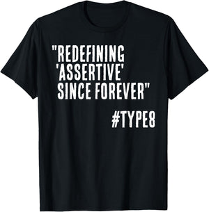 Redefining Assertive Since Forever Funny Enneagram 8 T-Shirt - T-Shirt | Black