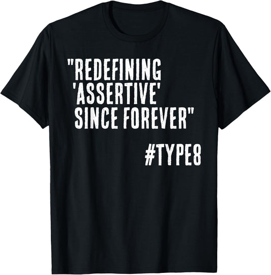 Redefining Assertive Since Forever Funny Enneagram 8 T-Shirt - T-Shirt | Black