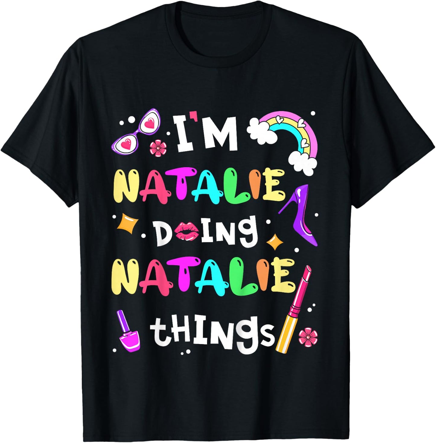 Kids I'm Natalie Doing Natalie Things Girls Personalized Name T-Shirt - T-Shirt | Black