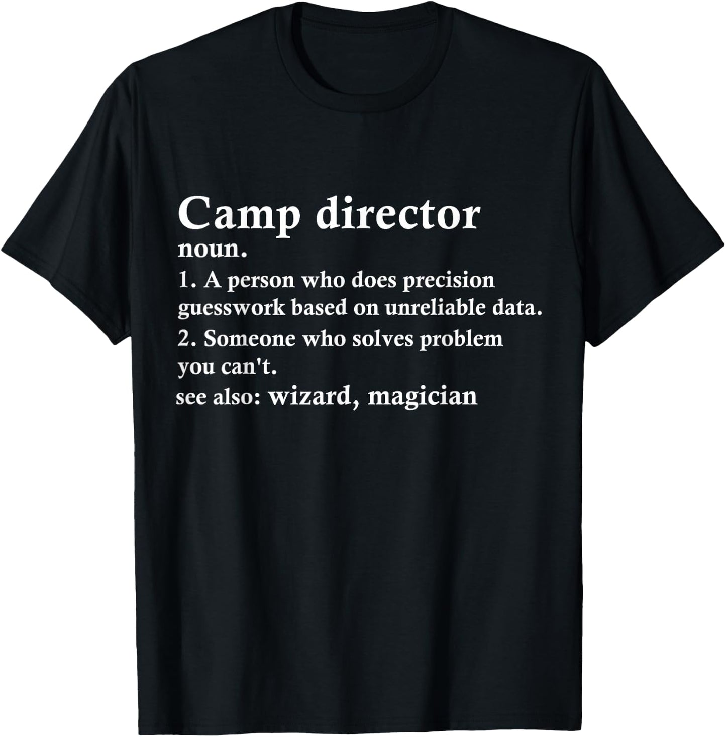 Camp Director Funny Camp Counselor Manager Definition T-Shirt - T-Shirt | Black