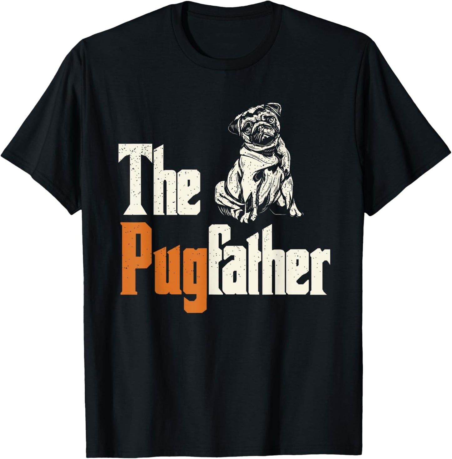 The Pugfather - Pug Owner - Dog Lover - Pug Dad - Pug Father T-Shirt - T-Shirt | Black