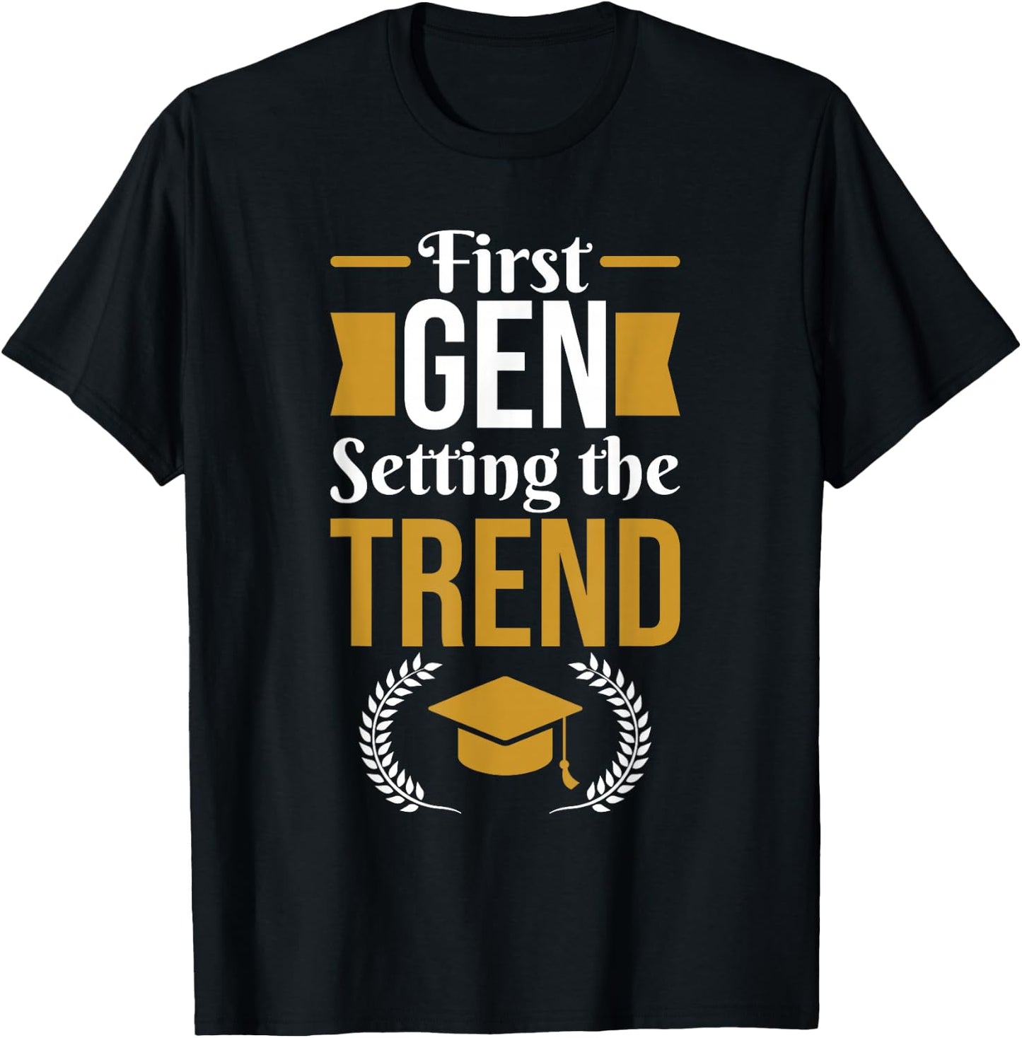 First Generation College Student T-Shirt - T-Shirt | Black