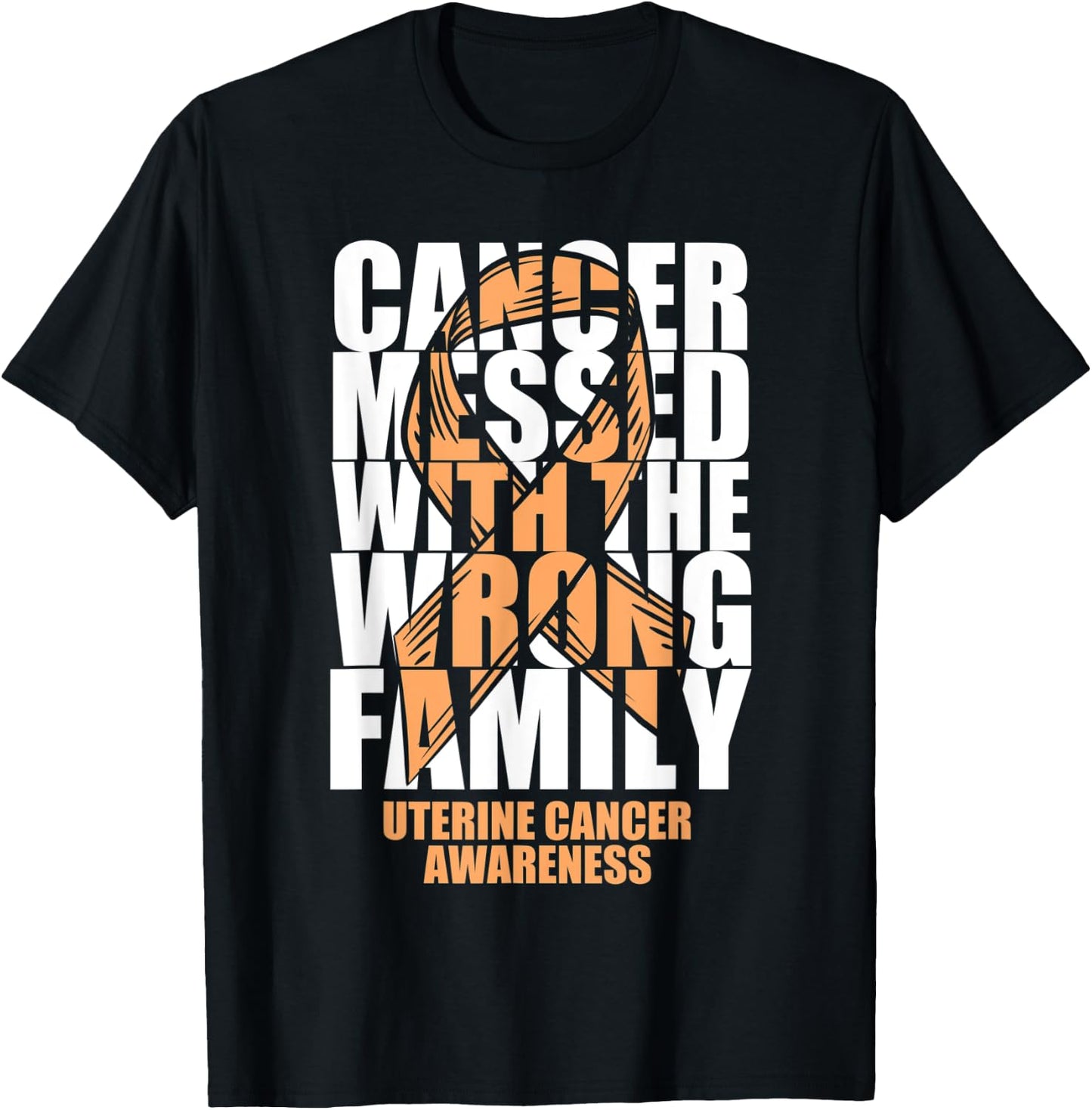 Uterine Cancer Messed With The Wrong Family Peach Ribbon T-Shirt - T-Shirt | Black
