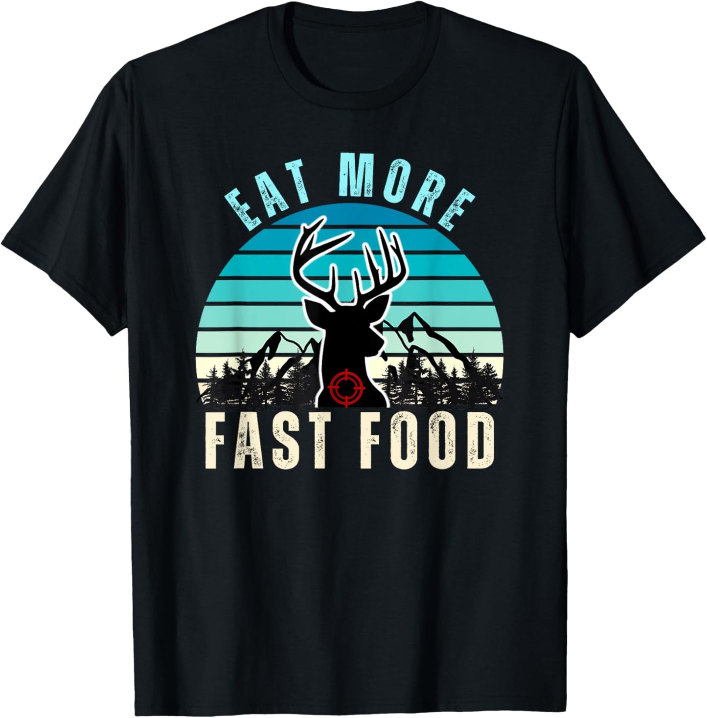 Eat More Fast Food Retro Vintage Camper Deer Hunting T-Shirt - T-Shirt | Black