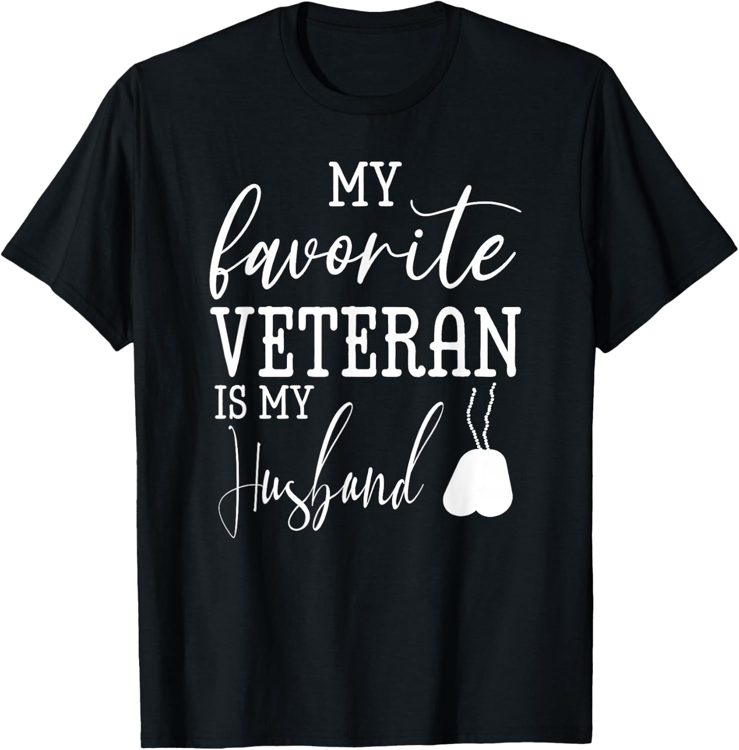 My Favorite Veteran is my Husband Military Husband Army T-Shirt - T-Shirt | Black