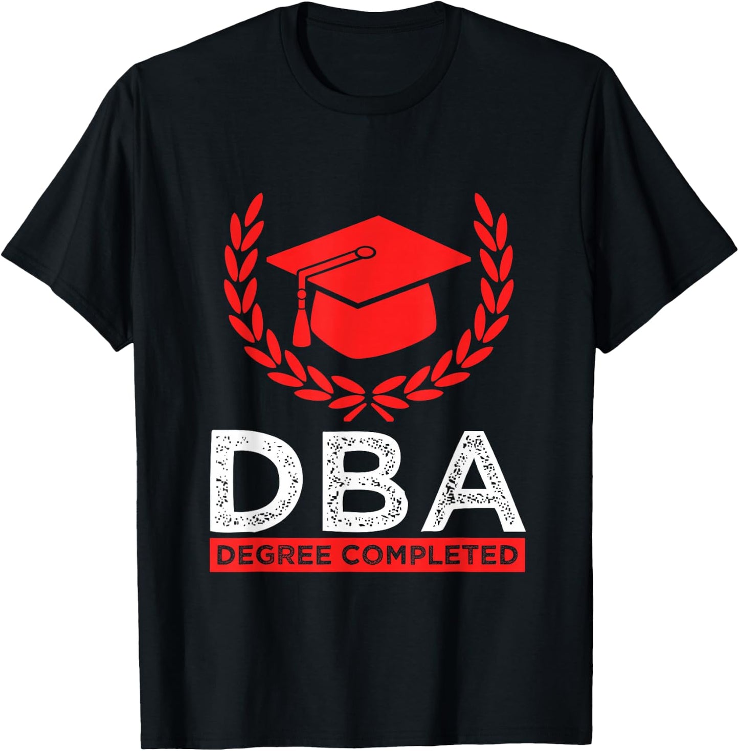Doctorate DBA Student Doctor of Business Administration T-Shirt - T-Shirt | Black
