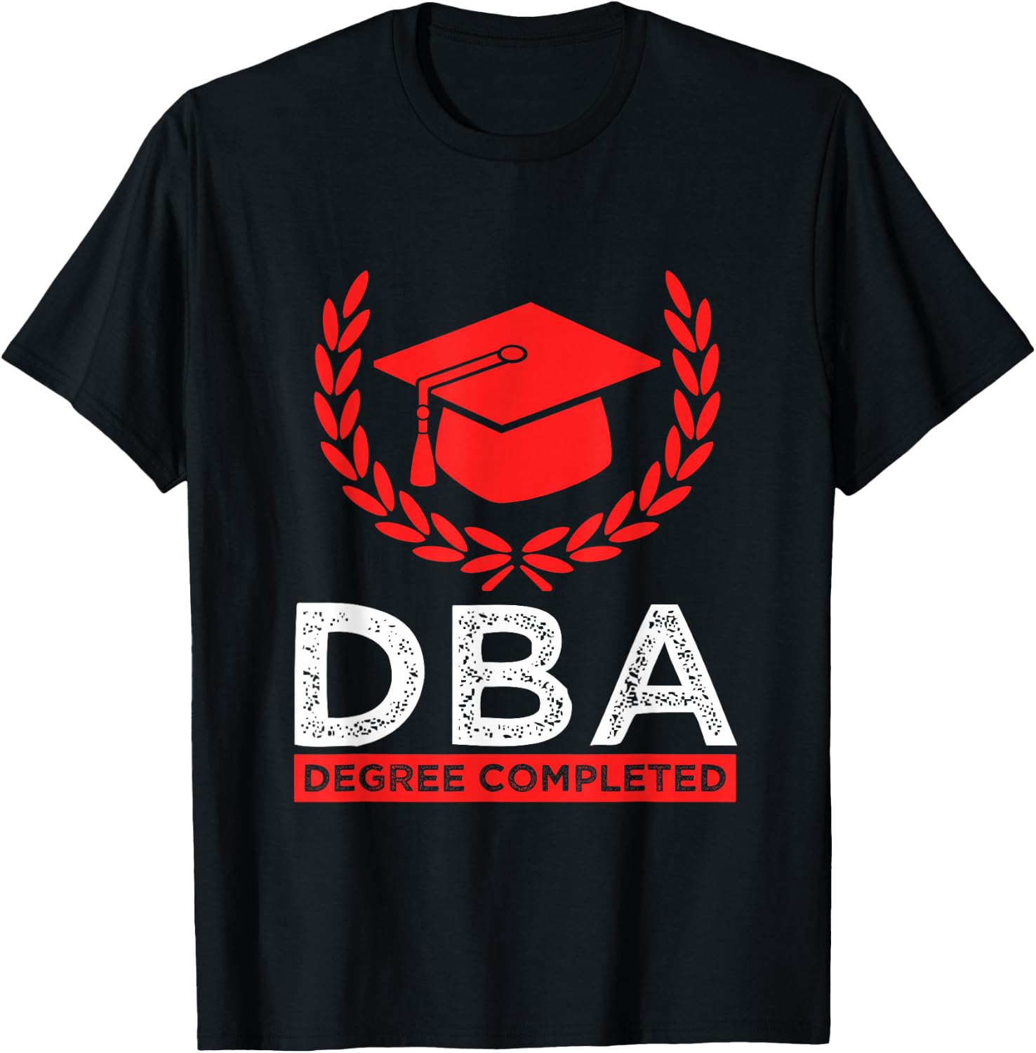 Doctorate DBA Student Doctor of Business Administration T-Shirt - T-Shirt | Black