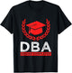 Doctorate DBA Student Doctor of Business Administration T-Shirt - T-Shirt | Black