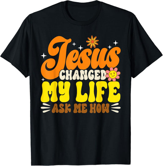 Christian Retro Jesus Changed My Life Ask Me How God 70s T-Shirt - T-Shirt | Black
