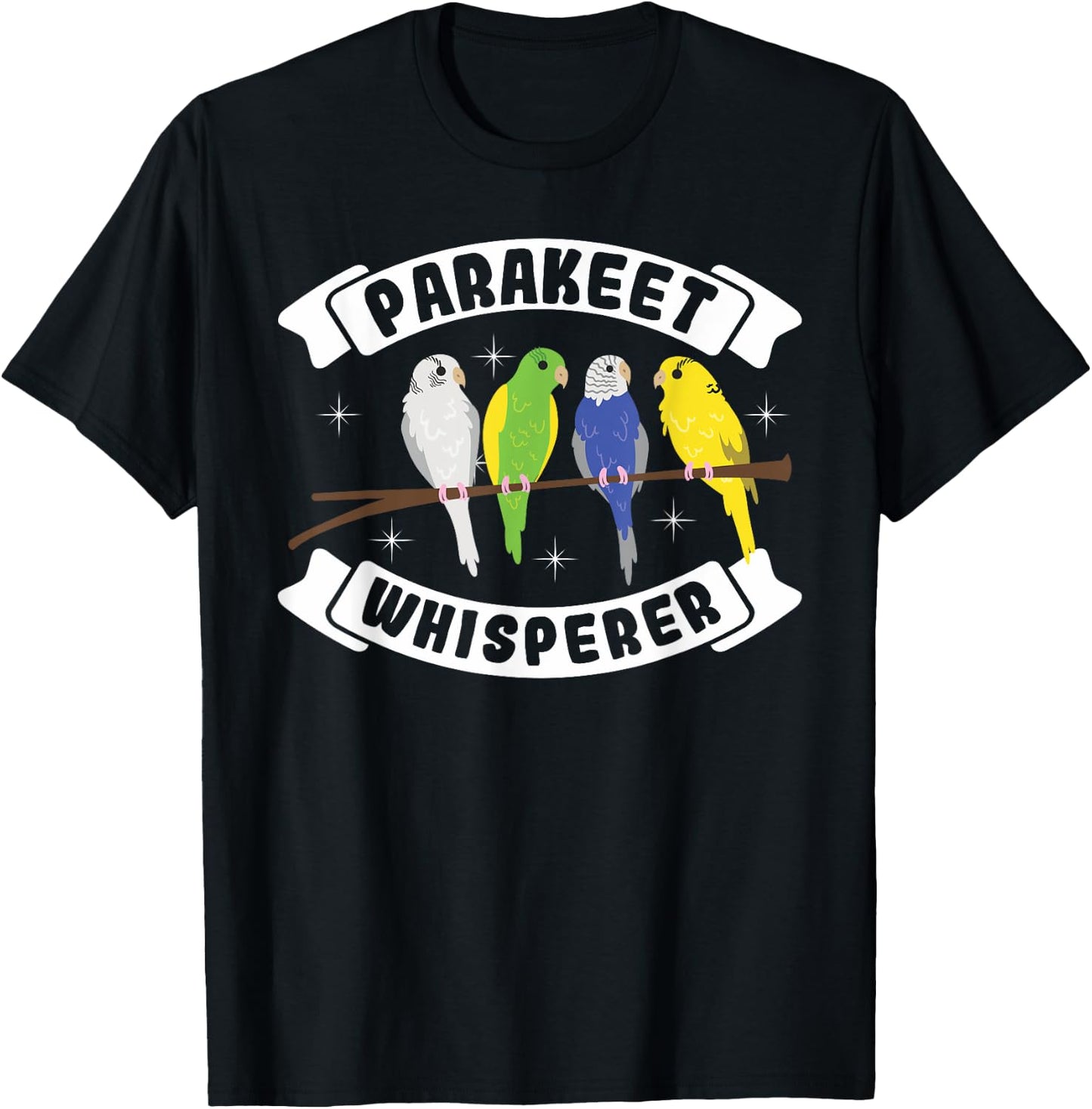 Parakeet Whisperer T-Shirt - T-Shirt | Black