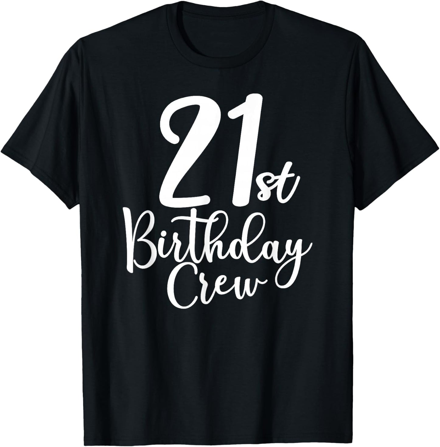 21st Birthday Crew 21 Years Old Matching Group Party T-Shirt - T-Shirt | Black