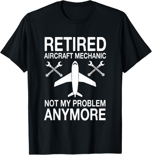 Retired Aircraft Mechanic Outfit Aviation Repair Retirement T-Shirt - T-Shirt | Black
