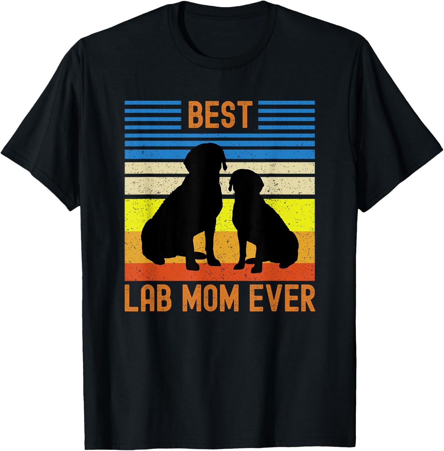 Best Black Yellow Chocolate Lab Mom Ever Labrador Retriever T-Shirt - T-Shirt | Black