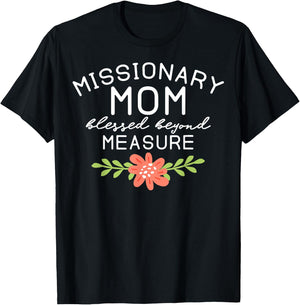 Funny Missionary Mom Blessed Beyond Measure LDS Mother's Day T-Shirt - T-Shirt | Black