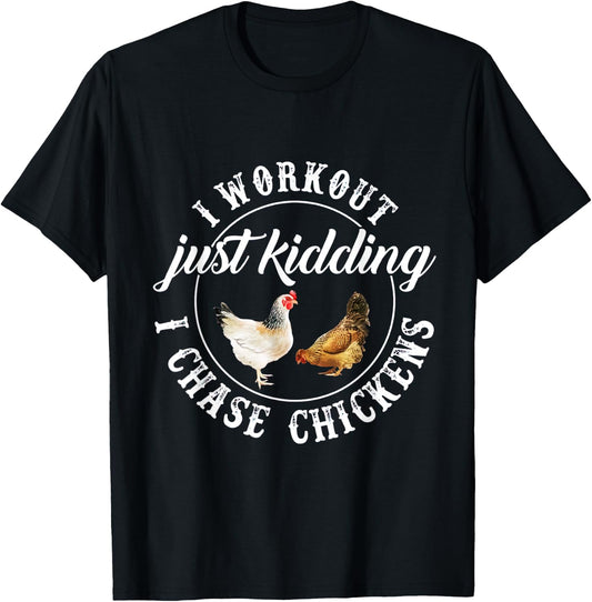 I Workout Just Kidding I Chase Chickens Costume T-Shirt - T-Shirt | Black