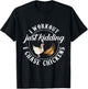 I Workout Just Kidding I Chase Chickens Costume T-Shirt - T-Shirt | Black