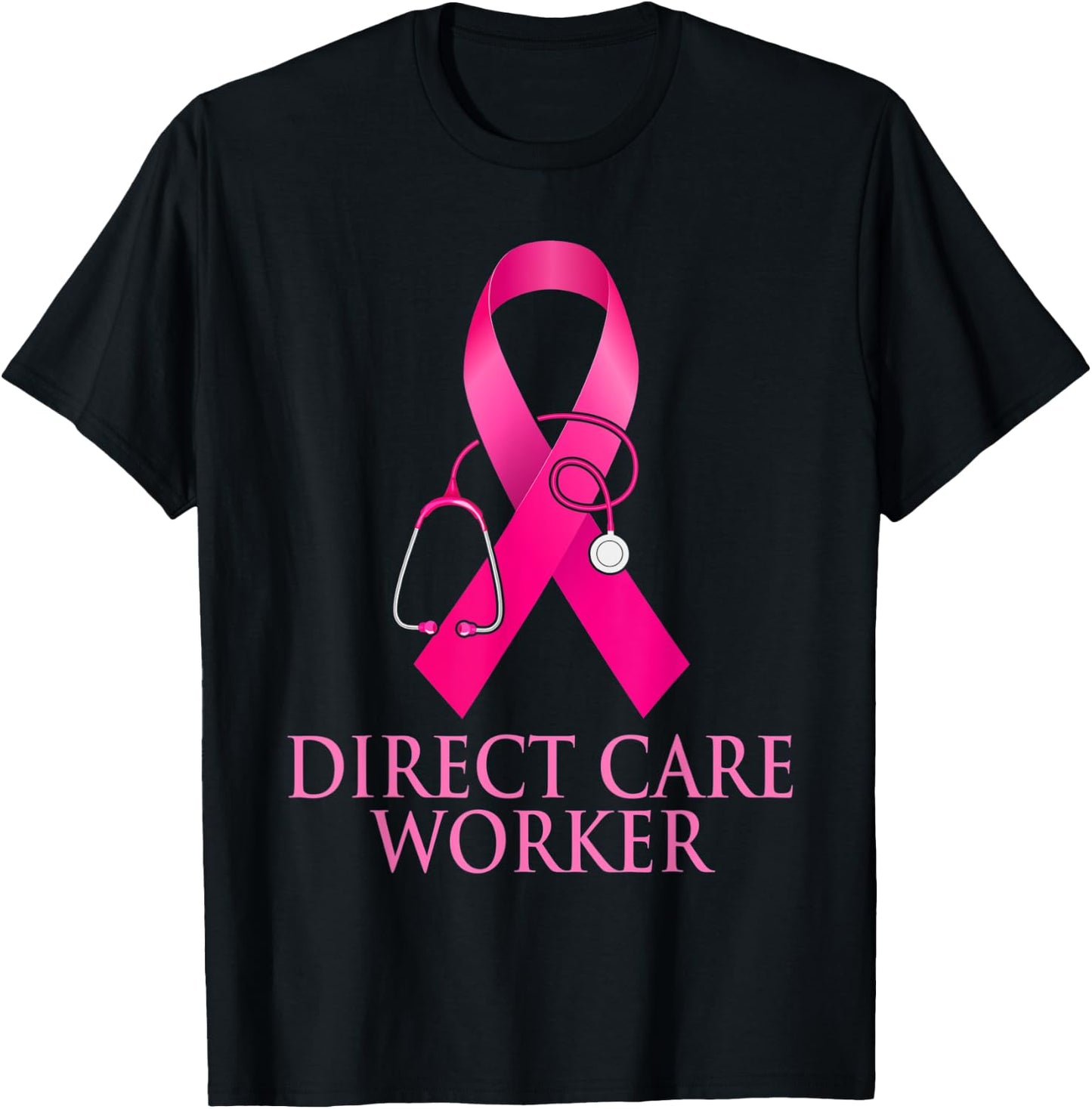Direct Care Worker Stethoscope Pink Heart Breast Cancer Gift T-Shirt - T-Shirt | Black