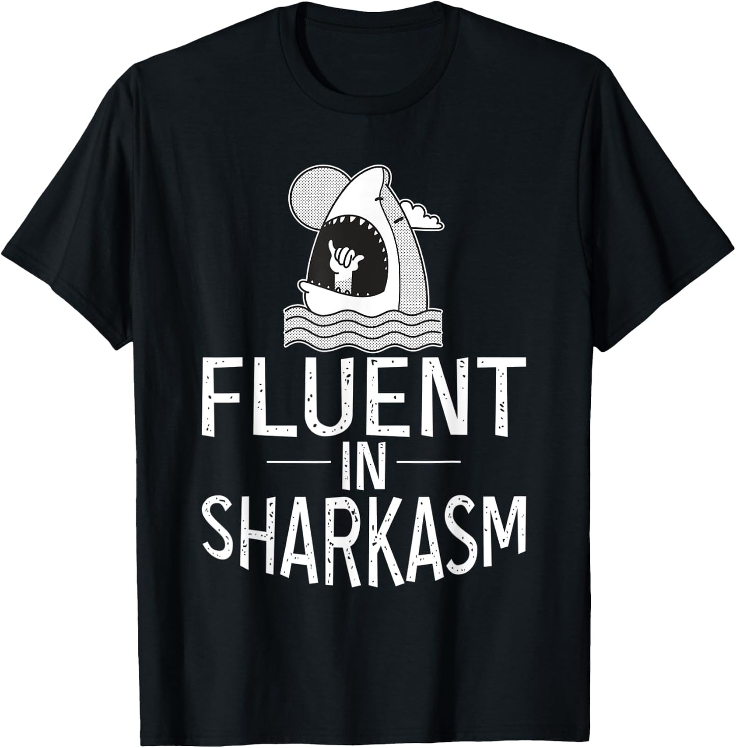 Fluent in Sharkasm Shark Lover T-Shirt - T-Shirt | Black