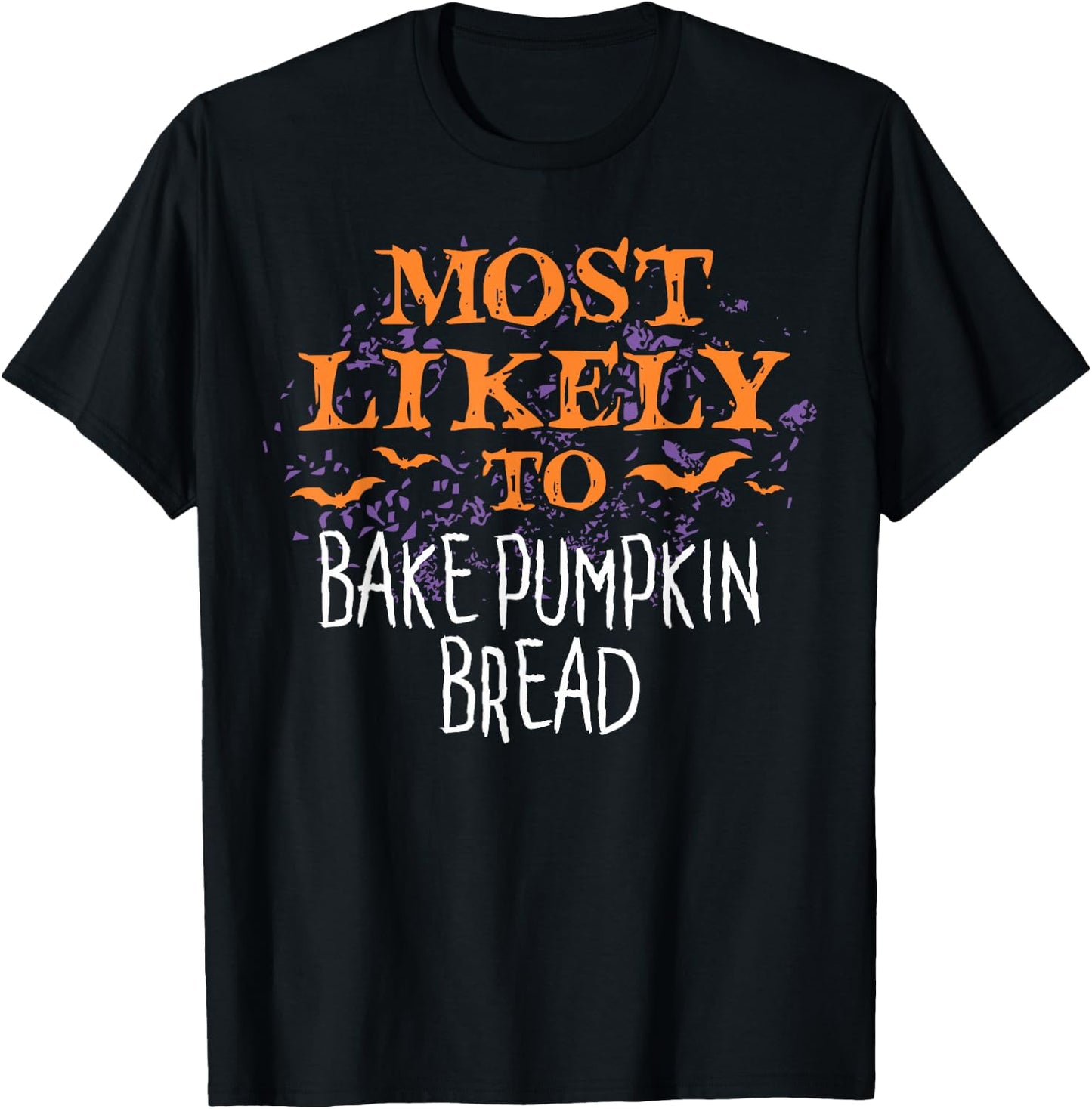 Most Likely To Halloween Bake Pumpkin Bread Matching T-Shirt - T-Shirt | Black