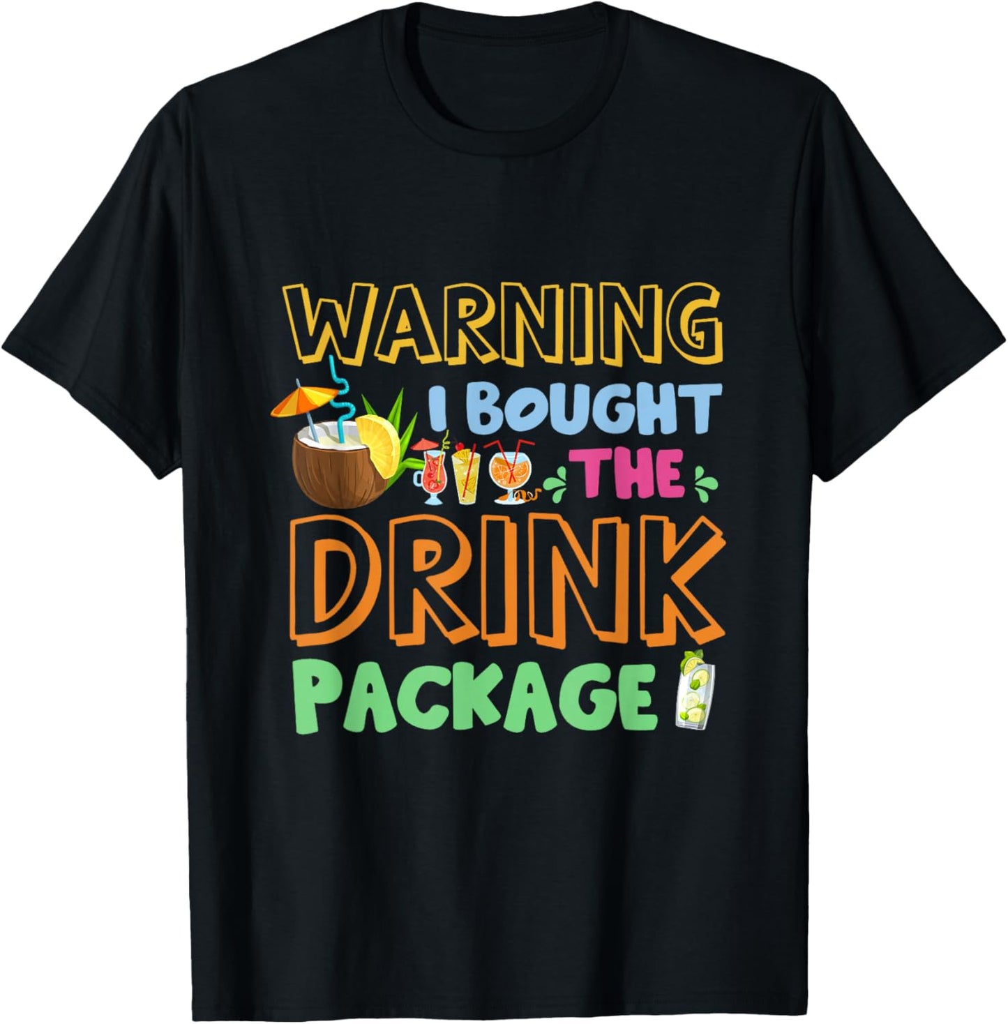 Warning I Bought The Drink Package Funny Cruise Matching T-Shirt - T-Shirt | Black