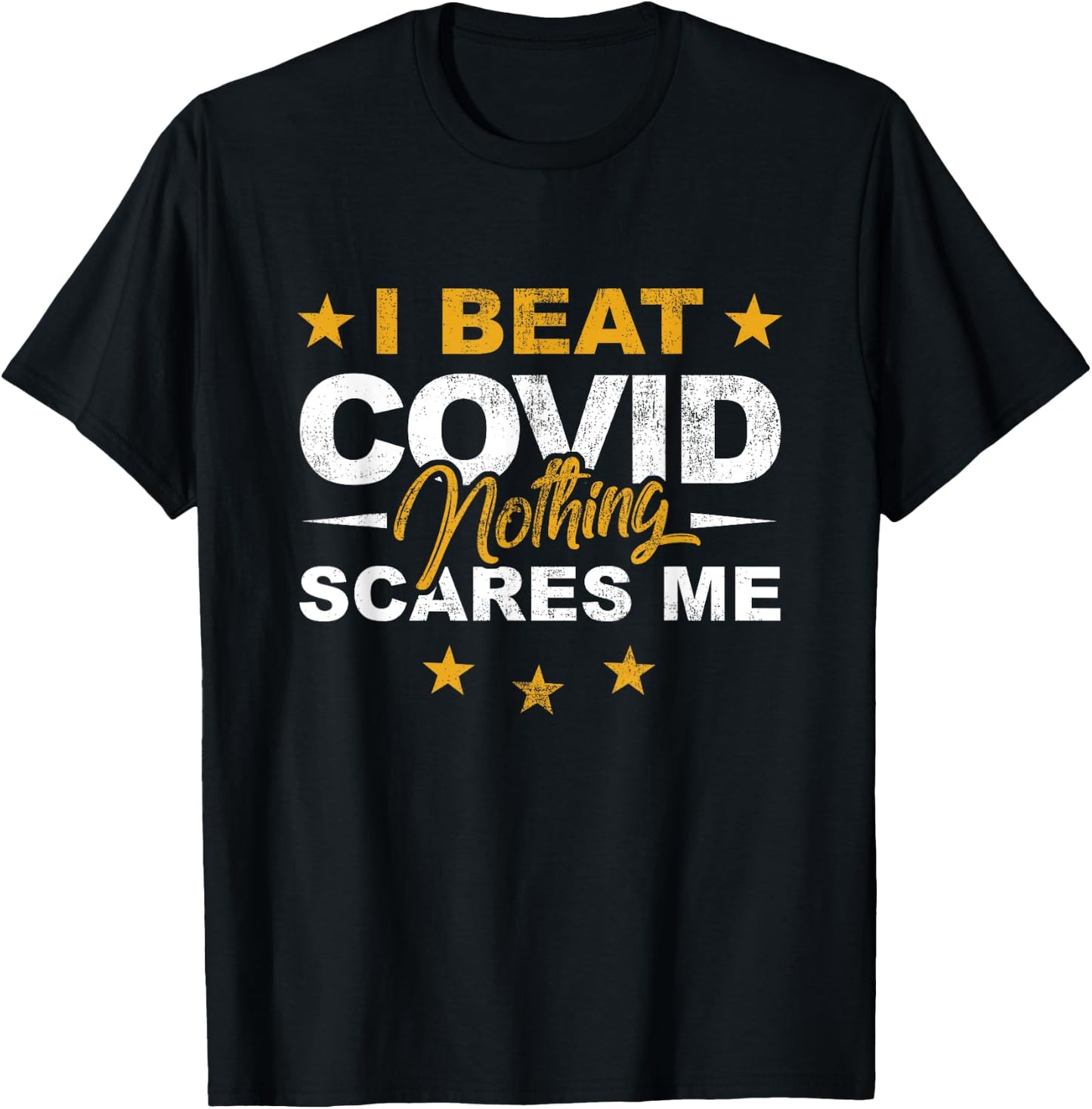 I Beat COVID Nothing Scares Me Funny COVID Survivor Saying T-Shirt - T-Shirt | Black