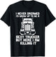 I Never Dreamed I'd Grow Up to Be a Sexy Trucker T-Shirt - T-Shirt | Black
