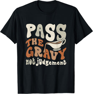 Funny Pass The Gravy Thanksgiving T-Shirt - T-Shirt | Black