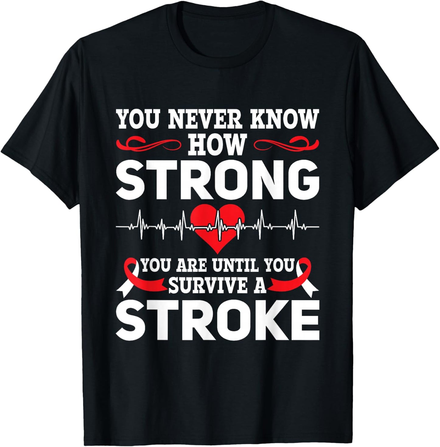 You Never Know How Strong You Are - Stroke Awareness T-Shirt - T-Shirt | Black