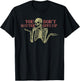 You Matter Don't Give Up Skeleton Funny T-Shirt - T-Shirt | Black