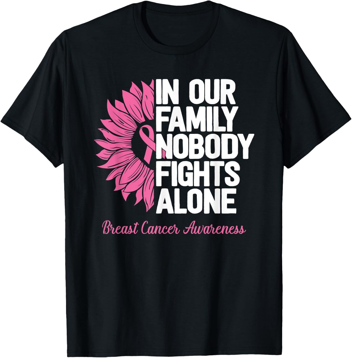 Breast Cancer Awareness Nobody Fights Alone Breast Cancer T-Shirt - T-Shirt | Black