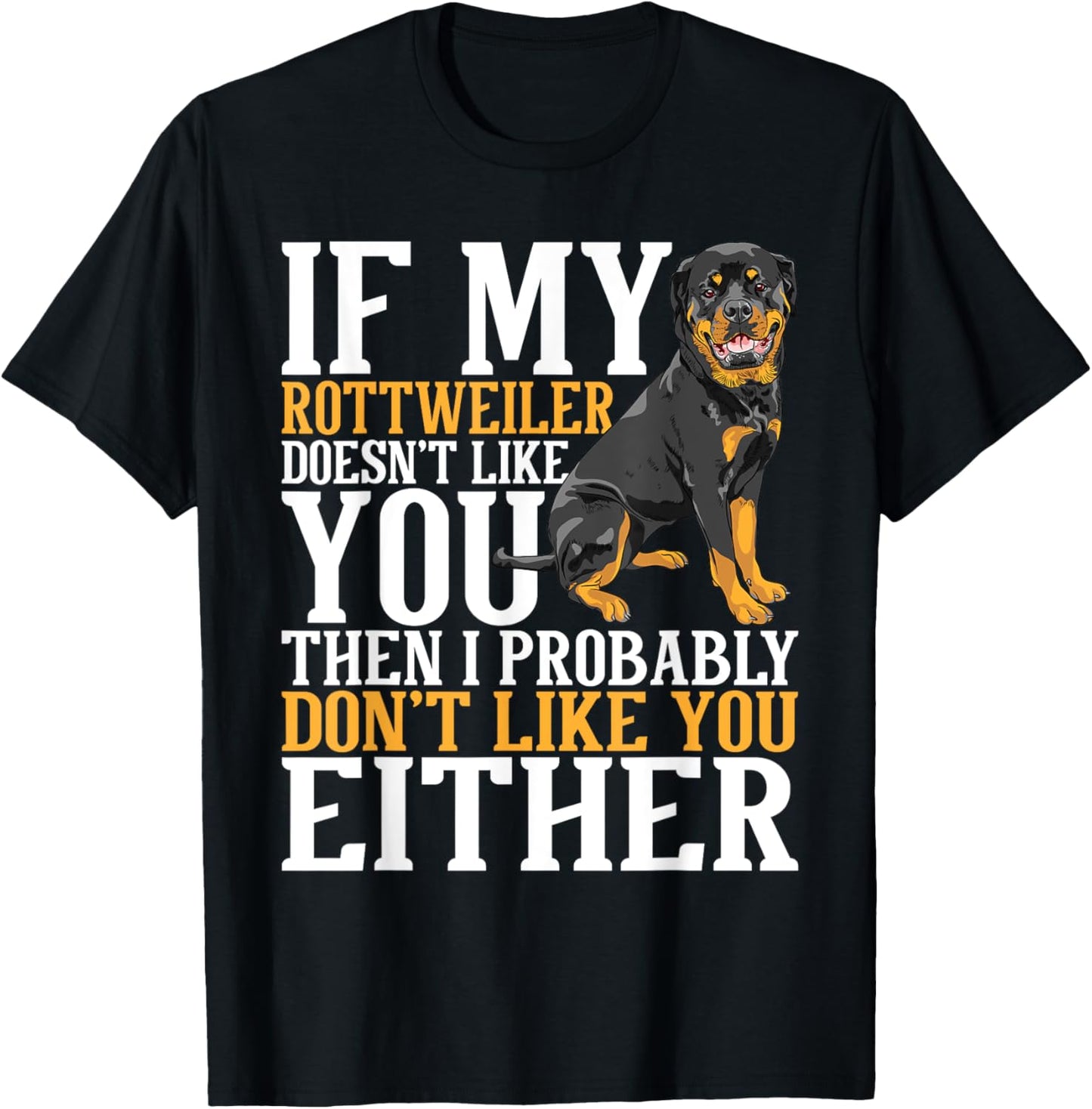 My Rottweiler Doesn't Like You - Dog Breeder Puppy Owner Men Women Kids T-Shirt - T-Shirt | Black