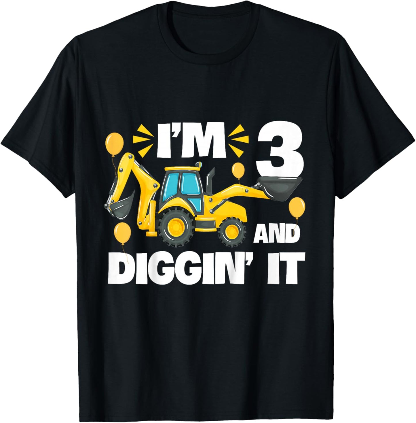 I'm 3 And Digging It Construction Excavator 3rd Birthday T-Shirt - T-Shirt | Black
