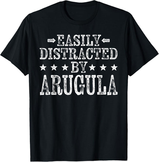 Easily Distracted By Arugula - Funny Arugula Lover T-Shirt - T-Shirt | Black